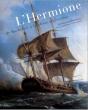 L'Hermione De Rochefort À La Gloire Américaine (4e Édition) - Preview