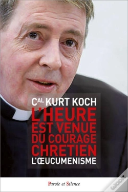 Capa do artigo L'Heure Est Venue Du Courage Chrétien : L'Oecuménisme
