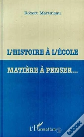 L'Histoire A L'Ecole ; Matiere A Penser