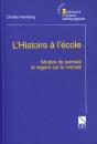 L'Histoire A L'Ecole ; Modes De Pensee Et Regard Sur Le Monde - Preview