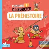L'Histoire C'Est Pas Sorcier : La Préhistoire