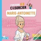 L'Histoire C'Est Pas Sorcier : Marie-Antoinette