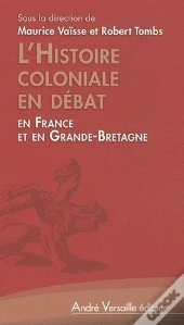 L'Histoire Coloniale En Debat En France Et En Grande-Bretagne