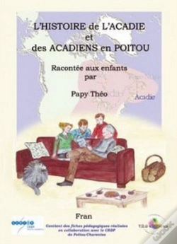 Capa do artigo L'Histoire De L'Acadie Et Des Acadiens En Poitou Racontée Aux Enfants Par Papy Théo
