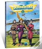 L'Histoire De L'Aéronautique Tome 4 : Premiers Conflits Dans Les Airs !