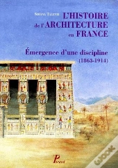 L'Histoire De L'Architecture En France ; Émergence D'Une Discipline (1863-1914)
