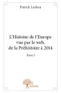 L'Histoire De L'Europe Vue Par Le Web ; De La Préhistoire À 2014 T.1 - Preview