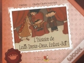 L'Histoire De Louis Trente-Deux, Enfant-Roi !