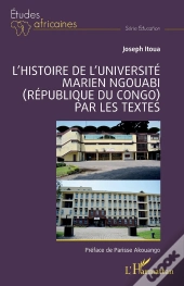 L'Histoire De L'Université Marien Ngouabi (République Du Congo) Par Les Textes