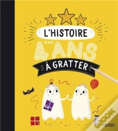 L'Histoire De Mes 4 Ans A Gratter