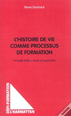 Capa do artigo L'Histoire De Vie Comme Processus De Formation : Nouvelle Édition, Revue Et Augmentée