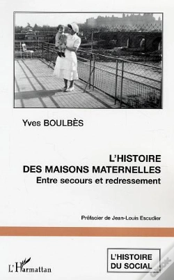Capa do artigo L'Histoire Des Maisons Maternelles ; Entre Secours Et Redressement