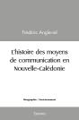 L'Histoire Des Moyens De Communication En Nouvelle-Calédonie - Preview