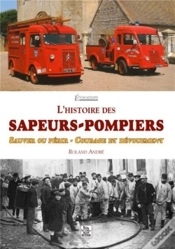 Capa do artigo L'Histoire Des Sapeurs-Pompiers - Sauver Ou Perir - Courage Et Devouement