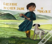 L'Histoire Du Chien Jaune De Mongolie