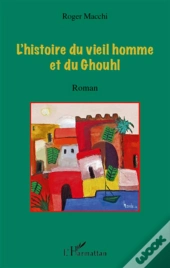L'Histoire Du Vieil Homme Et Du Ghouhl
