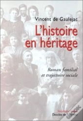 L'Histoire En Héritage, Roman Familial Et Trajectoire Sociale