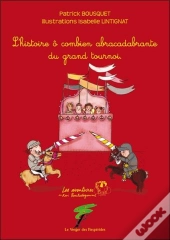 L'Histoire Ô Combien Abracadabrante Du Grand Tournoi