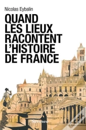 L'Histoire Par Les Lieux