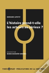 L'Histoire Prend Elle Les Acteurs Au Sérieux ?