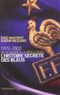 L'Histoire Secrète Des Bleus, De La Gloire À La Désillusion - Preview