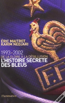 Capa do artigo L'Histoire Secrète Des Bleus, De La Gloire À La Désillusion