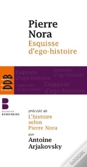 L'Histoire Selon Pierre Nora
