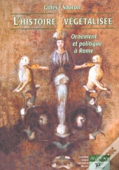 L'Histoire Vegetalisee ; Ornement Et Politique A Rome