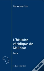 L'Histoire Véridique De Makhtar