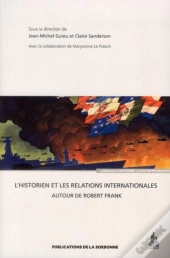 L'Historien Et Les Relations Internationales : Autour De Robert Frank