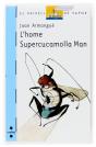 L'Home Supercucamolla Man - Preview