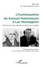 L'Homéopathie De Samuel Hahnemann À Luc Montagnier ; Mémoire De L'Eau, Placebo Et Molécules Virtuelles - Preview