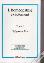 L'Homeopathie Exactement T.1 : Clef Pour Le