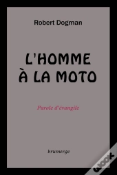 L'Homme À La Moto ; Parole D'Évangile
