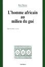 L'Homme Africain Au Milieu Du Gué ; Entre Mémoire Et Avenir - Preview