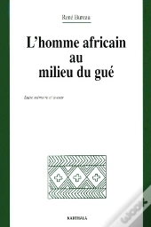 L'Homme Africain Au Milieu Du Gué ; Entre Mémoire Et Avenir