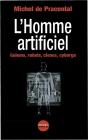L'Homme Artificiel ; Golems Robots Clones Cyborgs - Preview