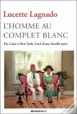 Capa do artigo L'Homme Au Complet Blanc. Du Caire A New York, L'Exil D'Une Famille Juive