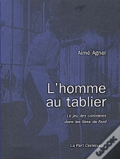 L'Homme Au Tablier ; Le Jeu Des Contraintes Dans Les Films De Fort