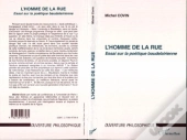 L'Homme De La Rue : Essai Sur La Politique Baudelairienne