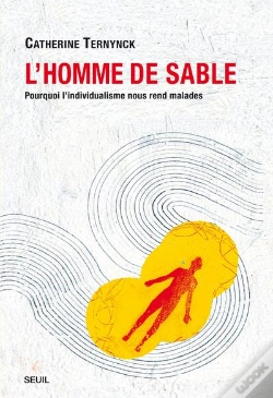 Capa do artigo L'Homme De Sable ; Pourquoi L'Individualisme Nous Rend Malades