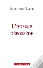 L'Homme Dépossédé ; Une Tradition Critique, De Marx À Honneth