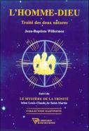 L'Homme-Dieu ; Traité Des Deux Natures ; Le Mystère De La Trinité