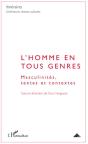 L'Homme En Tous Genres ; Masculinités, Textes Et Contextes - Preview