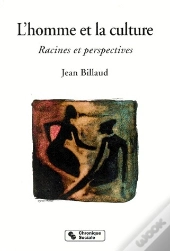 L'Homme Et La Culture ; Racines Et Perspectives