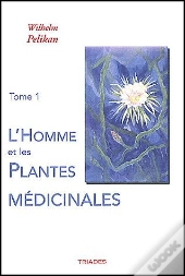 L'Homme Et Les Plantes Médicinale Tome 1