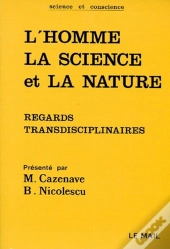 L'Homme, La Science Et La Nature ; Regards Transdisciplinaire