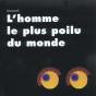 L'Homme Le Plus Poilu Du Monde - Preview