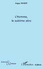 L'Homme, Le Sublime Zéro - Preview