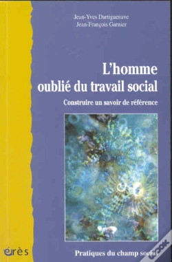 Capa do artigo L'Homme Oublie Du Travail Social ; Construire Un Savoir De Reference
